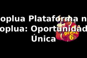 poplua Plataforma no poplua: Oportunidade Única